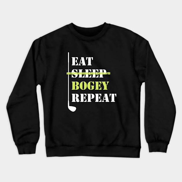 Eat Sleep Bogey Repeat Crewneck Sweatshirt by TriHarder12